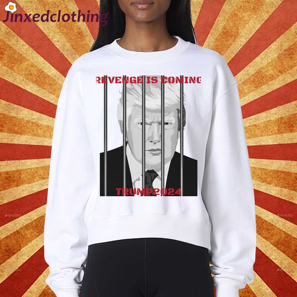 Revenge Is Coming Trump Mugshot 2024 Shirt 